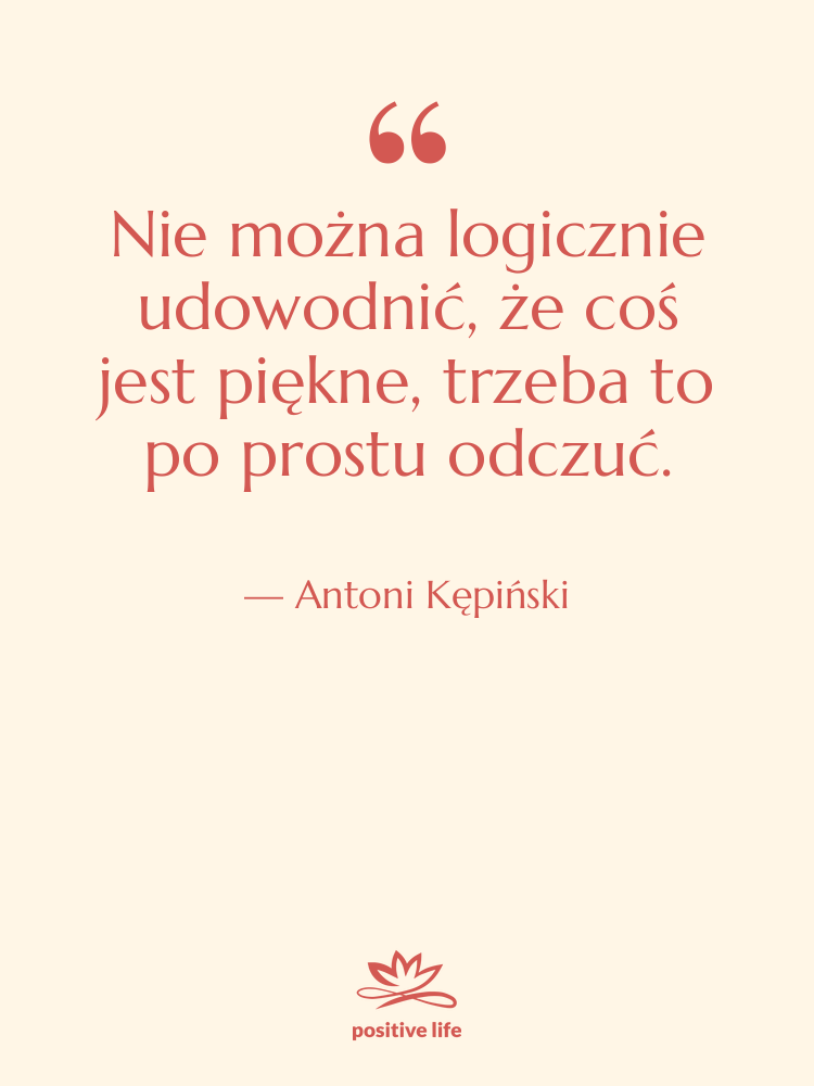Cytat: Antoni Kępiński - Nie można logicznie udowodnić, że&hellip;
