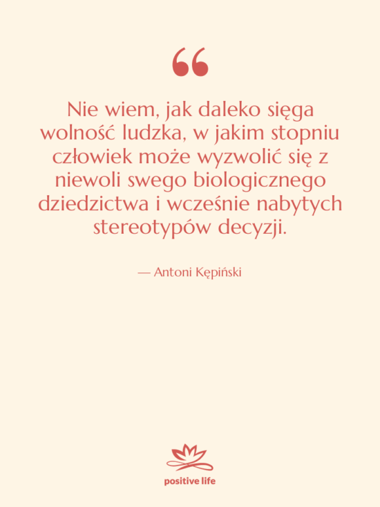 Cytat: Antoni Kępiński - Nie wiem, jak daleko sięga&hellip;