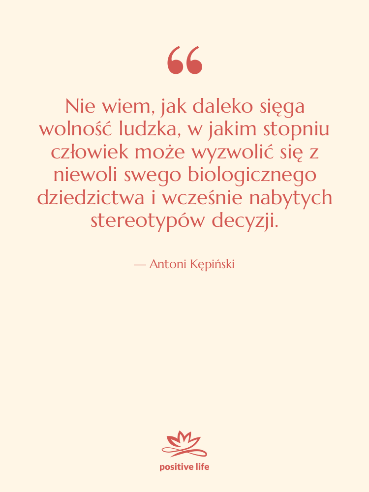 Cytat: Antoni Kępiński - Nie wiem, jak daleko sięga&hellip;