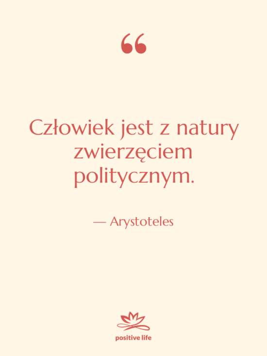 Cytat: Arystoteles - Człowiek jest z natury zwierzęciem&hellip;