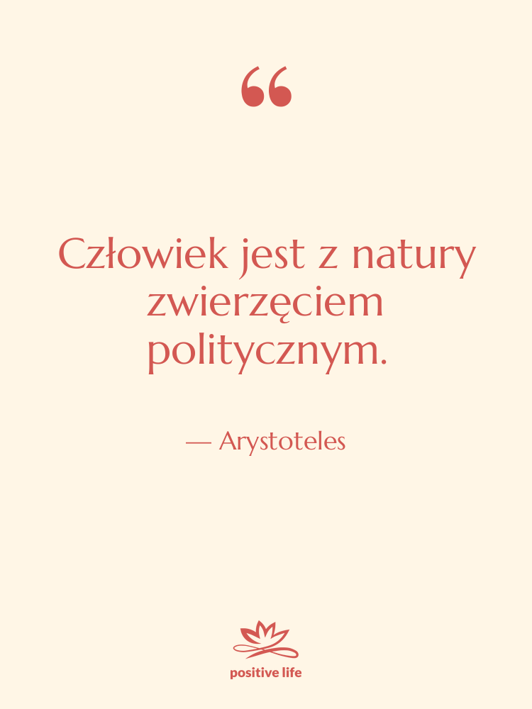 Cytat: Arystoteles - Człowiek jest z natury zwierzęciem&hellip;