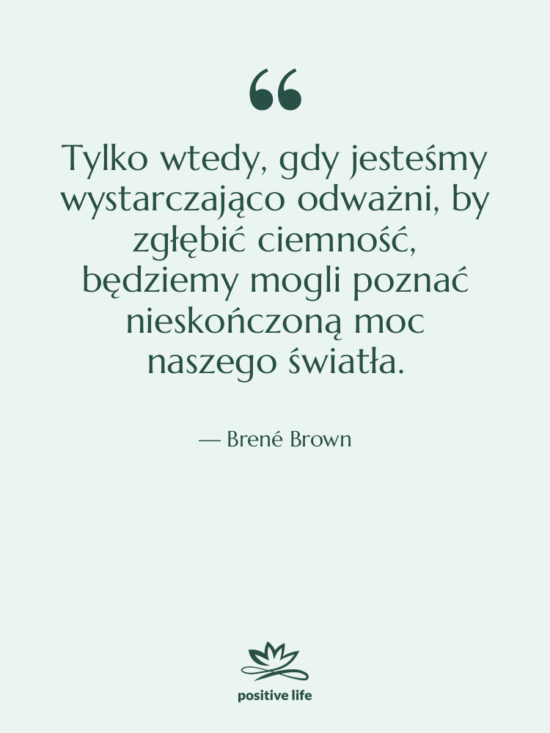 Cytat: Brené Brown - Tylko wtedy, gdy jesteśmy wystarczająco&hellip;