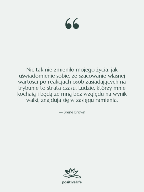 Cytat: Brené Brown - Nic tak nie zmieniło mojego&hellip;