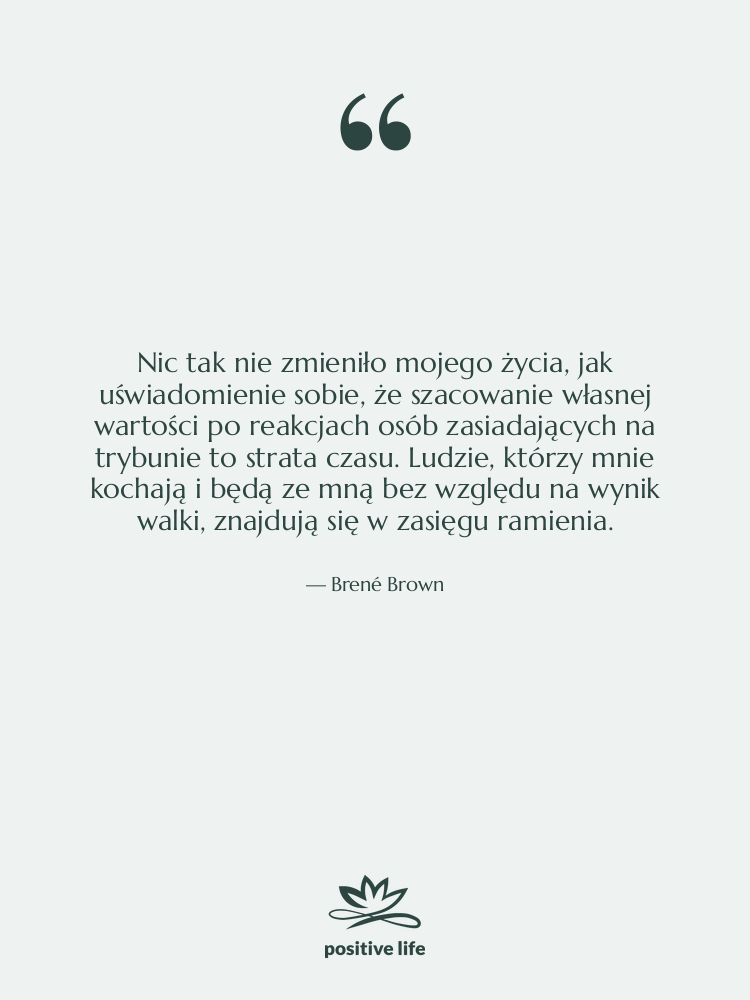Cytat: Brené Brown - Nic tak nie zmieniło mojego&hellip;