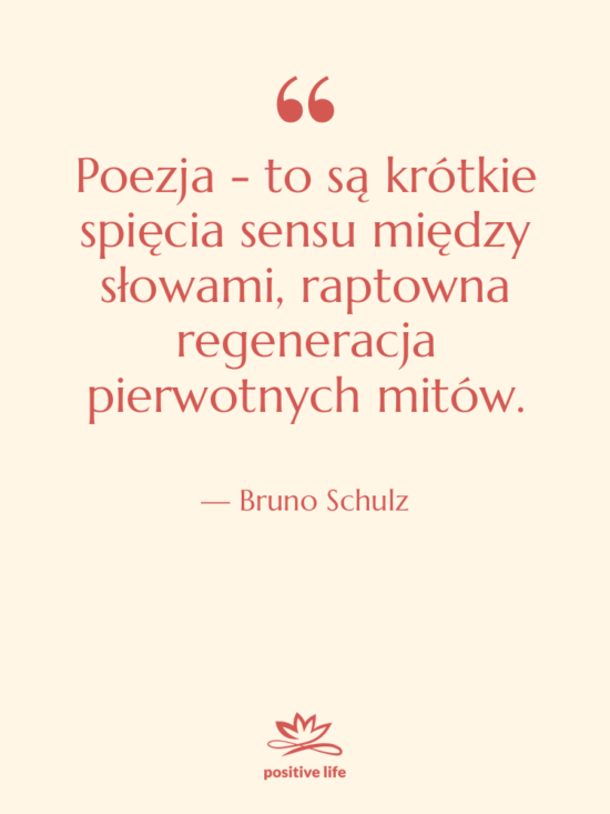 Cytat: Bruno Schulz - Poezja - to są krótkie&hellip;