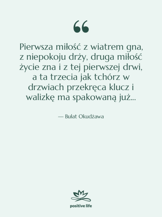 Cytat: Bułat Okudżawa - Pierwsza miłość z wiatrem gna,&hellip;