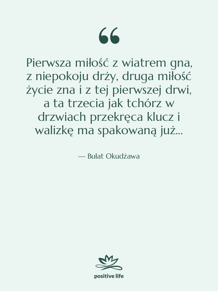 Cytat: Bułat Okudżawa - Pierwsza miłość z wiatrem gna,&hellip;