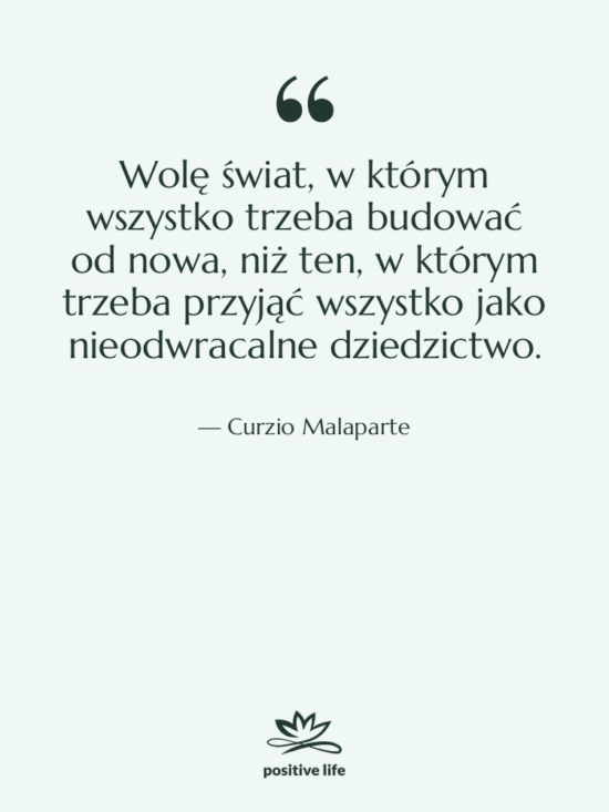 Cytat: Curzio Malaparte - Wolę świat, w którym wszystko&hellip;