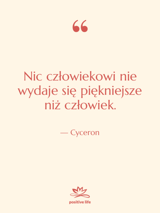 Cytat: Cyceron - Nic człowiekowi nie wydaje się&hellip;
