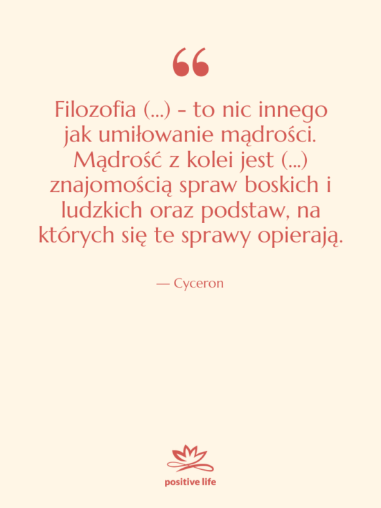 Cytat: Cyceron - Filozofia (...) - to nic&hellip;