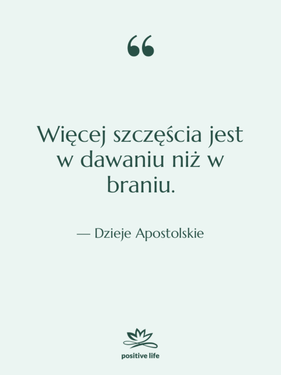 Cytat: Dzieje Apostolskie - Więcej szczęścia jest w dawaniu&hellip;