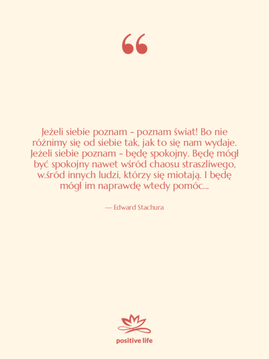 Cytat: Edward Stachura - Jeżeli siebie poznam - poznam&hellip;