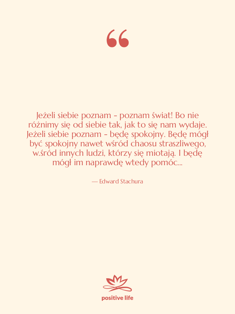 Cytat: Edward Stachura - Jeżeli siebie poznam - poznam&hellip;