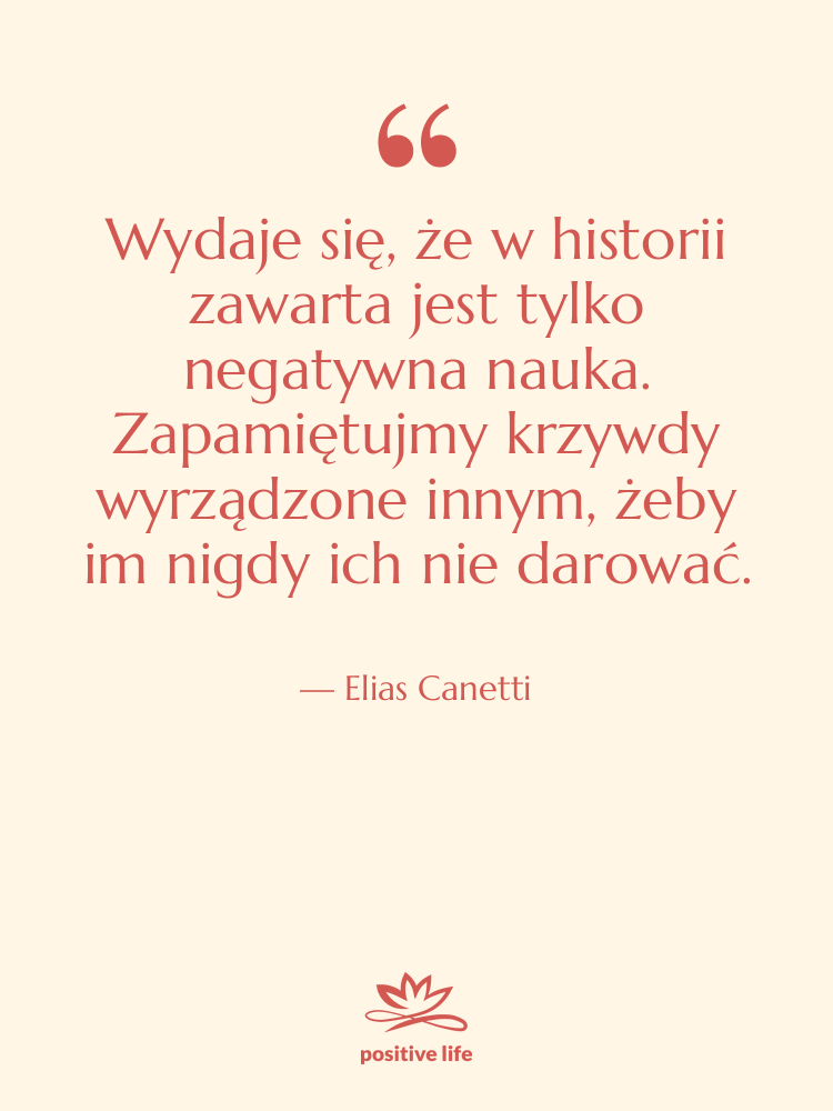Cytat: Elias Canetti - Wydaje się, że w historii&hellip;