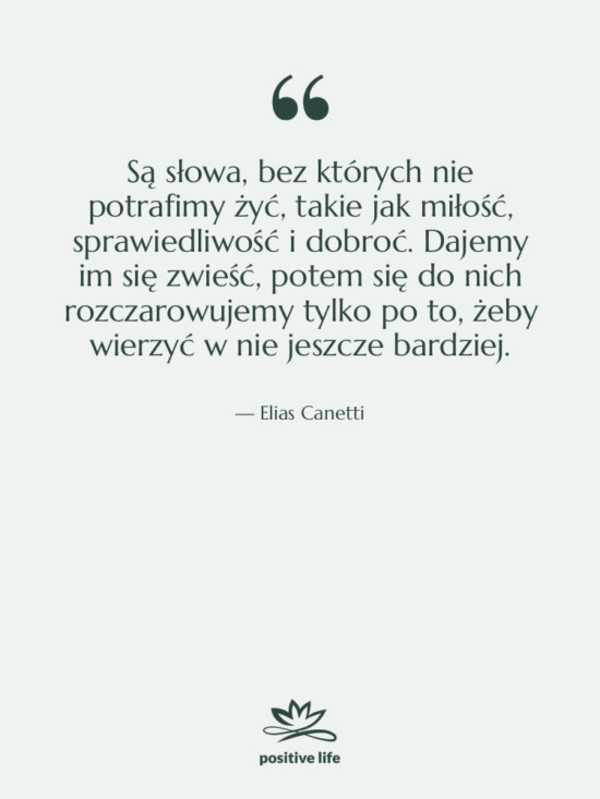 Cytat: Elias Canetti - Są słowa, bez których nie&hellip;