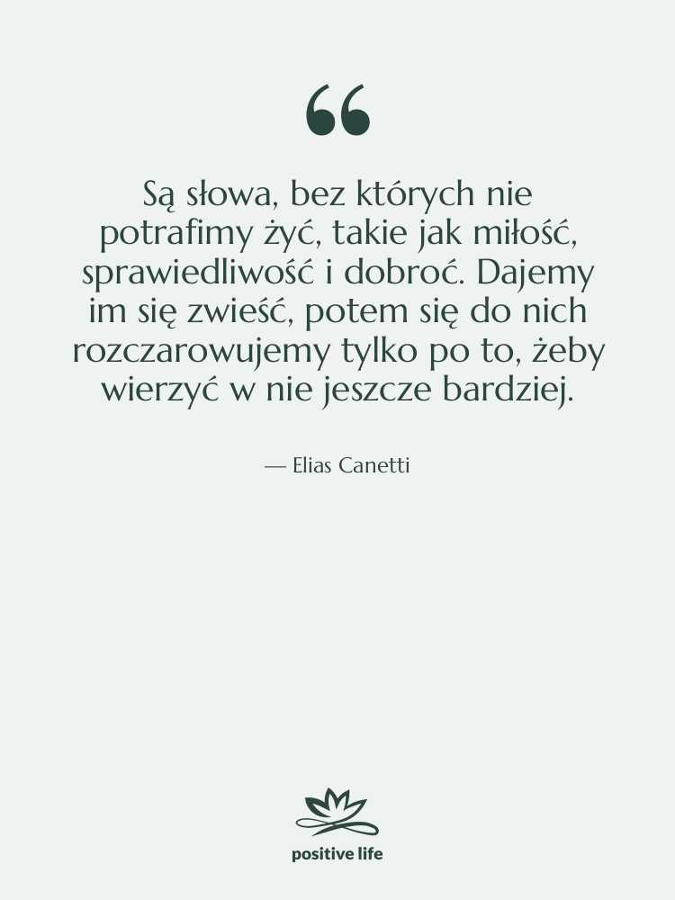 Cytat: Elias Canetti - Są słowa, bez których nie&hellip;