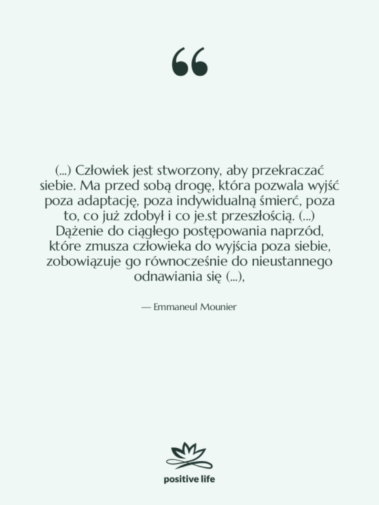 Cytat: Emmaneul Mounier - (...) Człowiek jest stworzony, aby&hellip;
