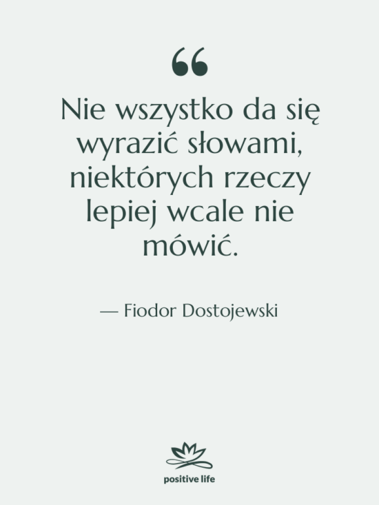 Cytat: Fiodor Dostojewski - Nie wszystko da się wyrazić&hellip;