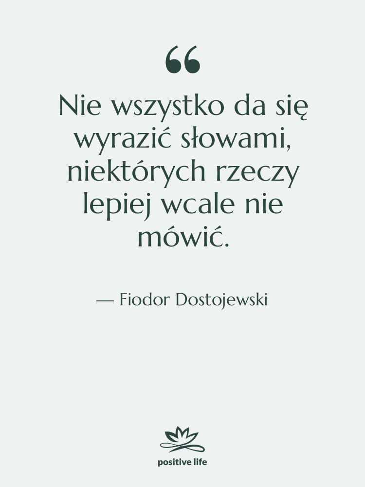 Cytat: Fiodor Dostojewski - Nie wszystko da się wyrazić&hellip;