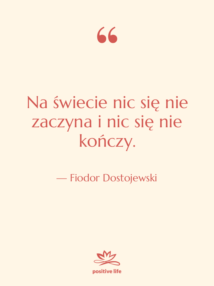 Cytat: Fiodor Dostojewski - Na świecie nic się nie&hellip;