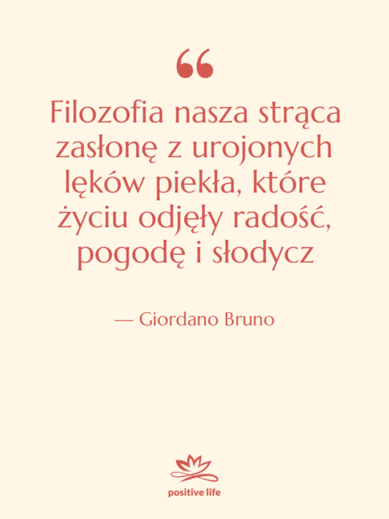 Cytat: Giordano Bruno - Filozofia nasza strąca zasłonę z&hellip;