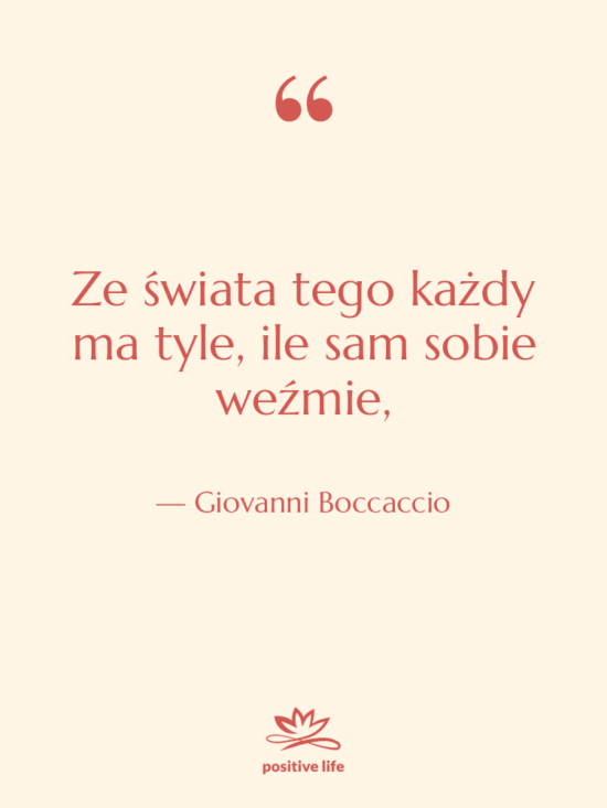 Cytat: Giovanni Boccaccio - Ze świata tego każdy ma&hellip;