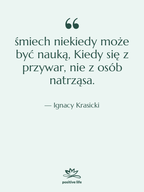 Cytat: Ignacy Krasicki - śmiech niekiedy może być nauką,&hellip;