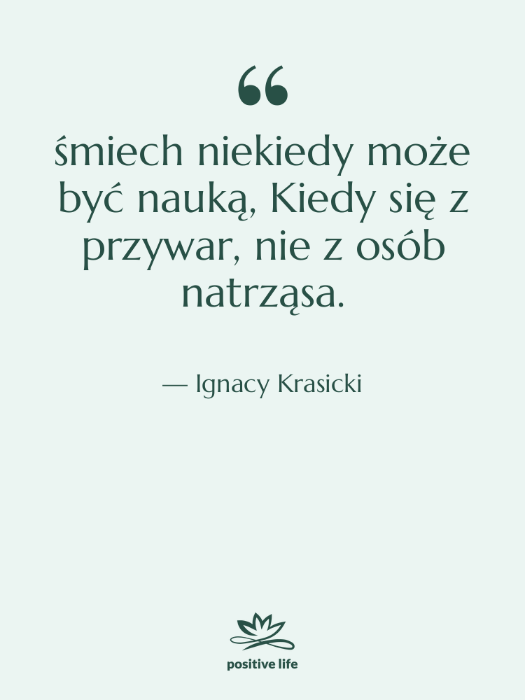 Cytat: Ignacy Krasicki - śmiech niekiedy może być nauką,&hellip;