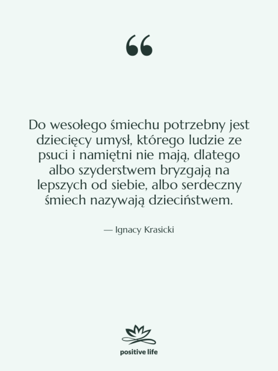 Cytat: Ignacy Krasicki - Do wesołego śmiechu potrzebny jest&hellip;
