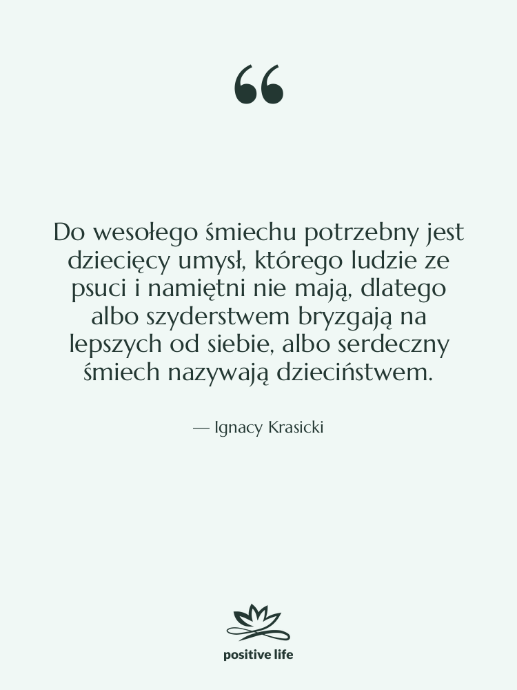 Cytat: Ignacy Krasicki - Do wesołego śmiechu potrzebny jest&hellip;