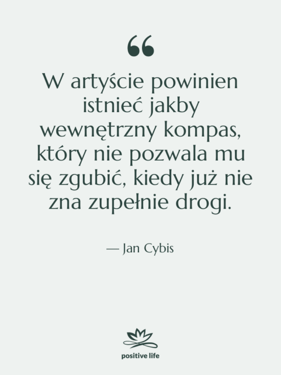 Cytat: Jan Cybis - W artyście powinien istnieć jakby&hellip;