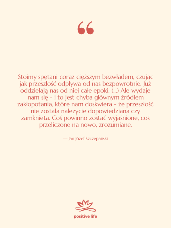 Cytat: Jan Józef Szczepański - Stoimy spętani coraz cięższym bezwładem,&hellip;