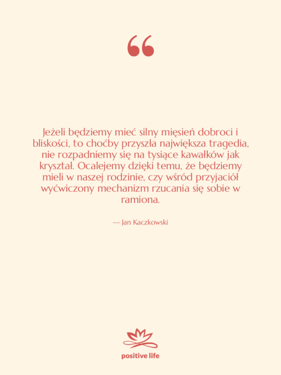 Cytat: Jan Kaczkowski - Jeżeli będziemy mieć silny mięsień&hellip;