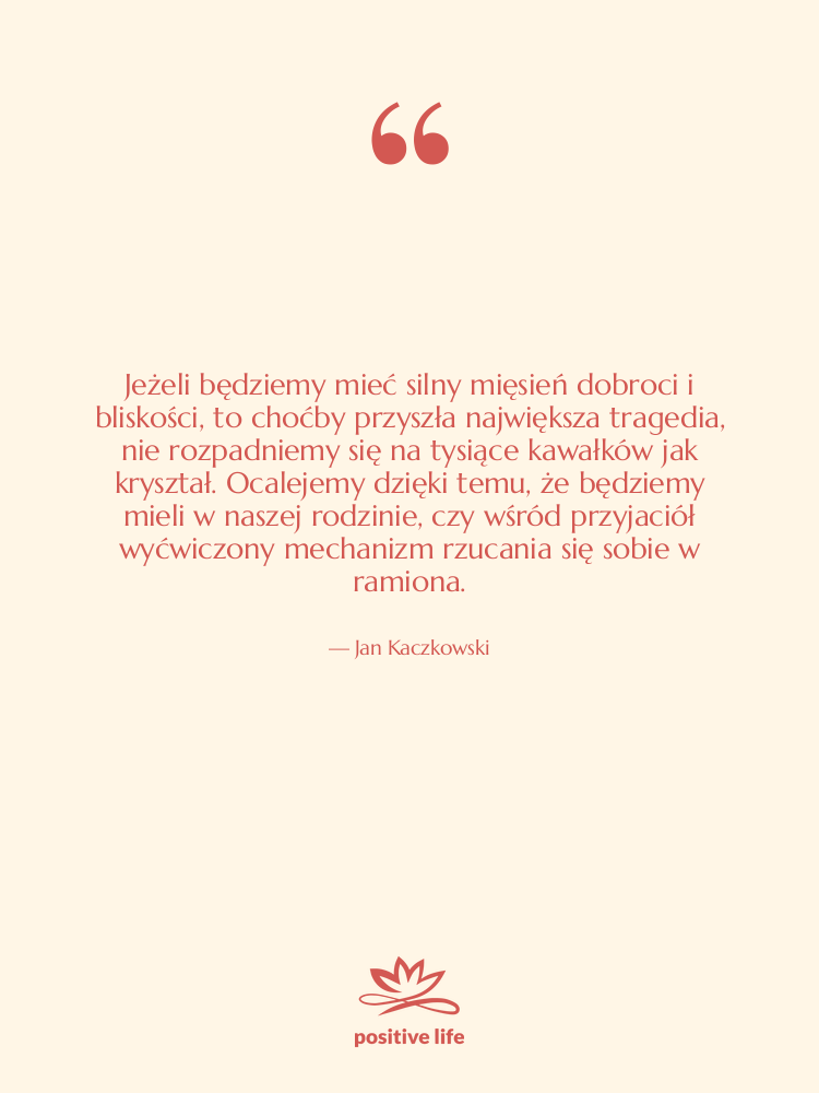 Cytat: Jan Kaczkowski - Jeżeli będziemy mieć silny mięsień&hellip;