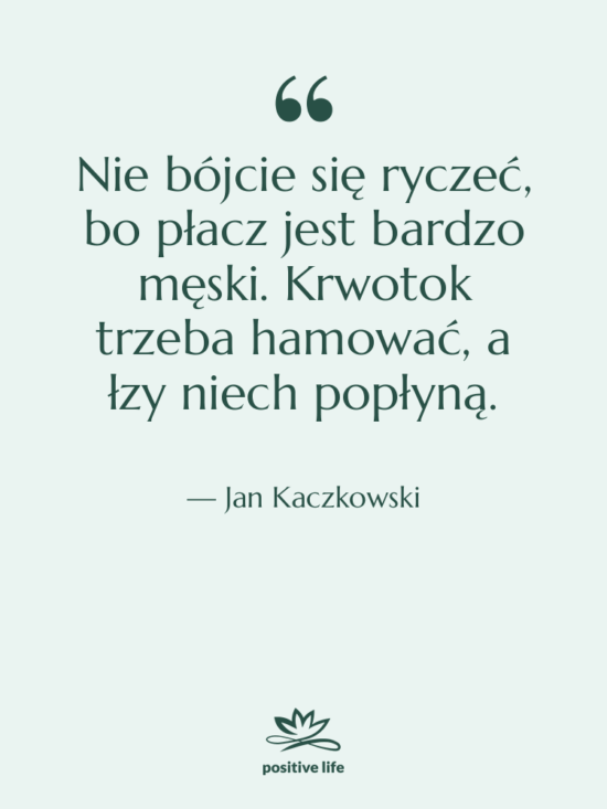 Cytat: Jan Kaczkowski - Nie bójcie się ryczeć, bo&hellip;