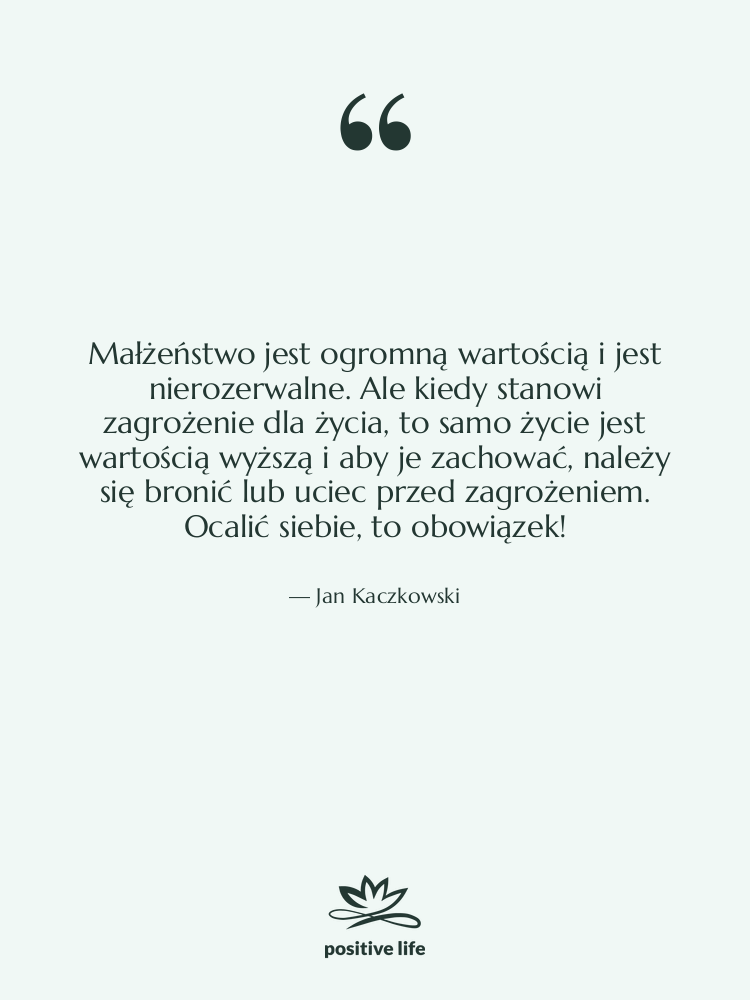 Cytat: Jan Kaczkowski - Małżeństwo jest ogromną wartością i&hellip;