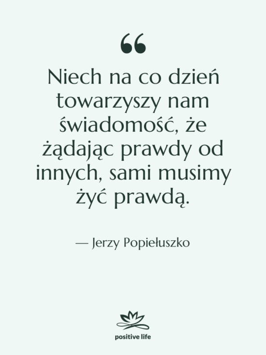 Cytat: Jerzy Popiełuszko - Niech na co dzień towarzyszy&hellip;