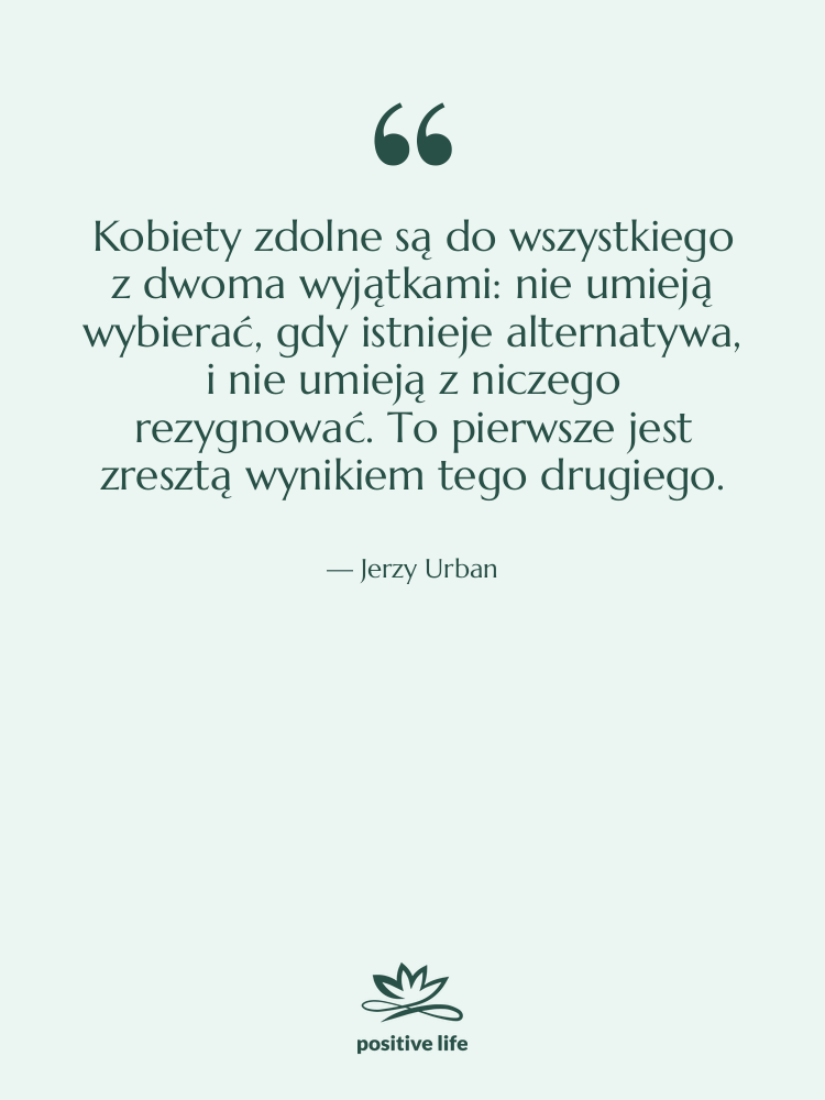 Cytat: Jerzy Urban - Kobiety zdolne są do wszystkiego&hellip;