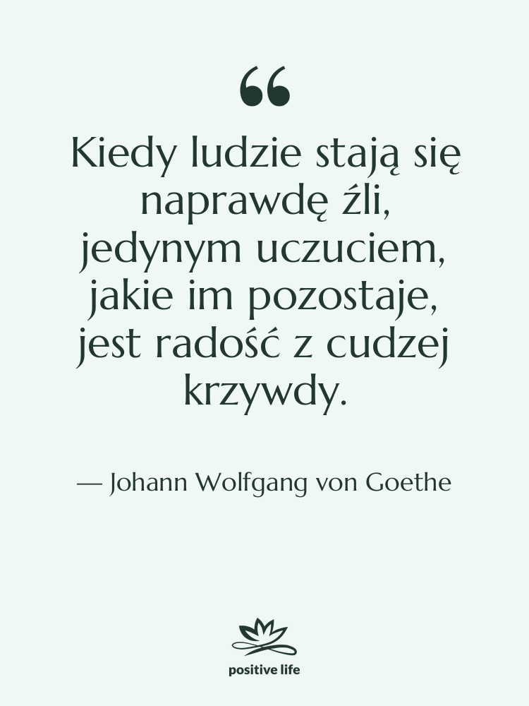 Cytat: Johann Wolfgang von Goethe - Kiedy ludzie stają się naprawdę&hellip;