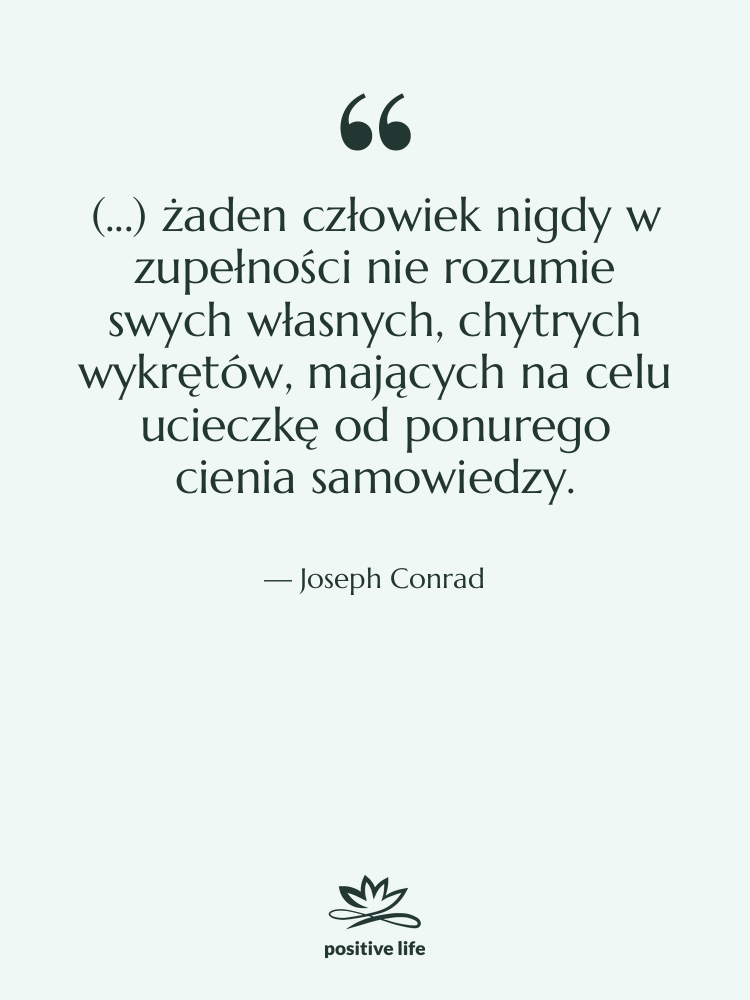 Cytat: Joseph Conrad - (...) żaden człowiek nigdy w&hellip;