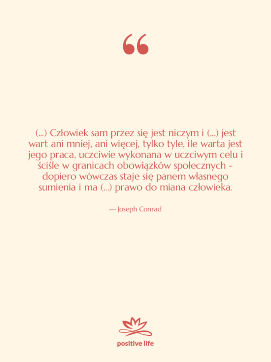 Cytat: Joseph Conrad - (...) Człowiek sam przez się&hellip;