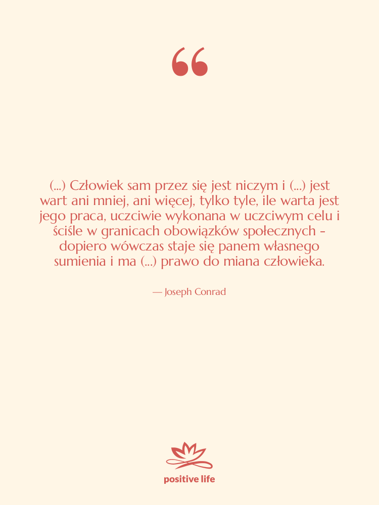 Cytat: Joseph Conrad - (...) Człowiek sam przez się&hellip;