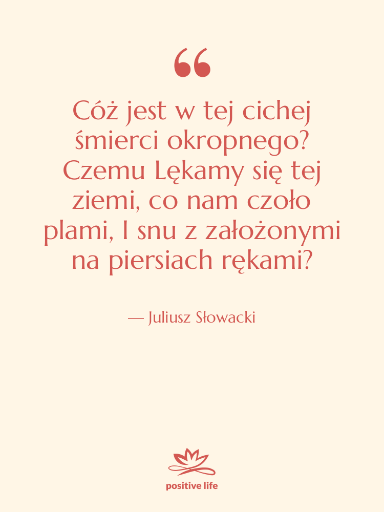 Cytat: Juliusz Słowacki - Cóż jest w tej cichej&hellip;