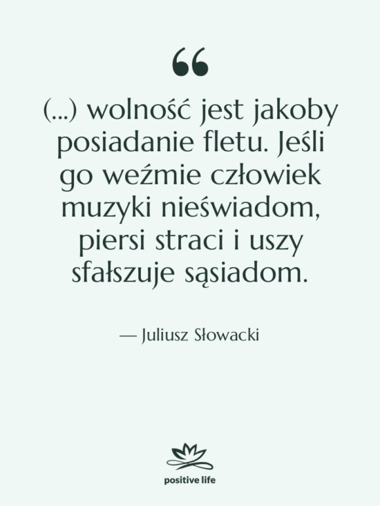 Cytat: Juliusz Słowacki - (...) wolność jest jakoby posiadanie&hellip;