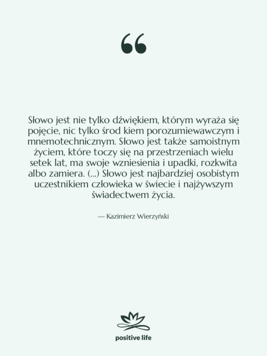 Cytat: Kazimierz Wierzyński - Słowo jest nie tylko dźwiękiem,&hellip;