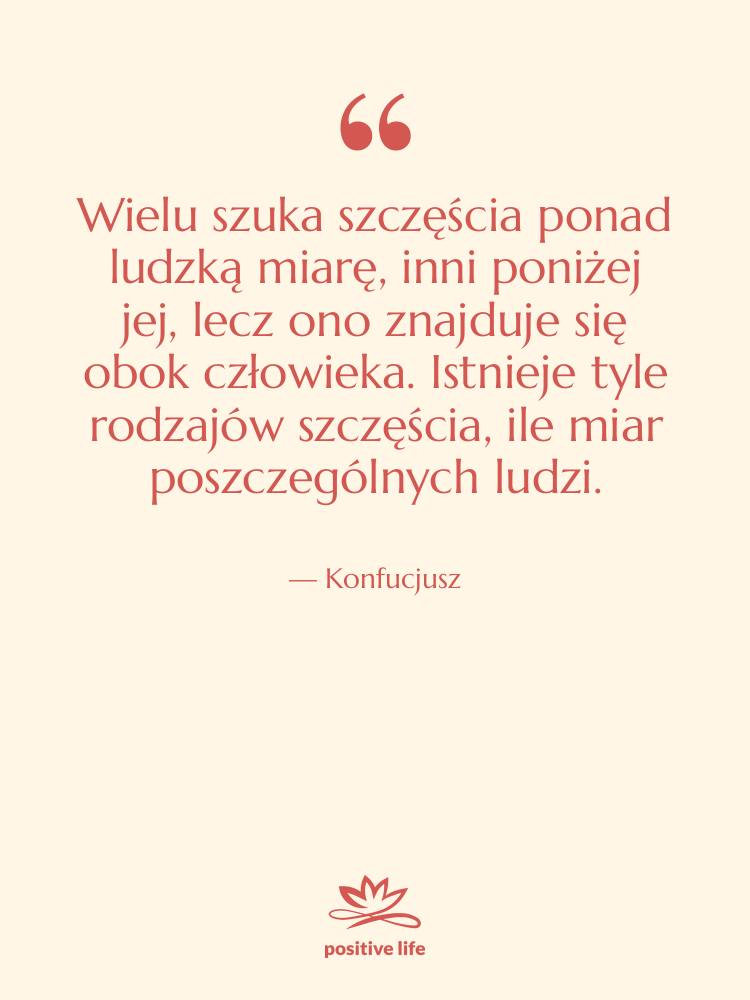 Cytat: Konfucjusz - Wielu szuka szczęścia ponad ludzką&hellip;