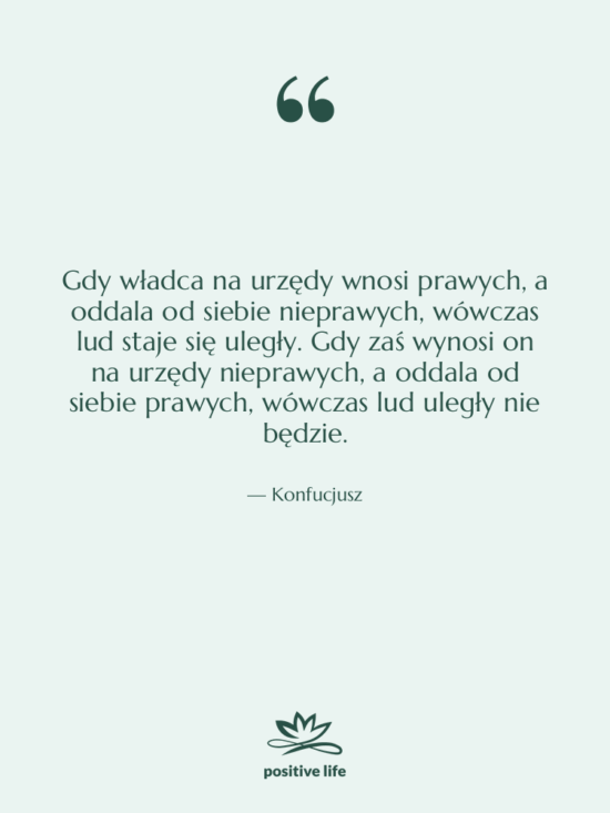 Cytat: Konfucjusz - Gdy władca na urzędy wnosi&hellip;
