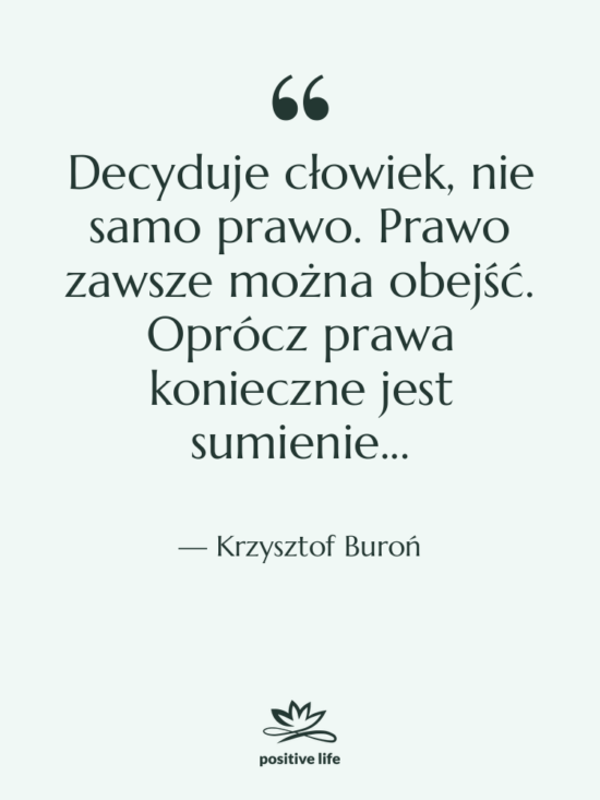 Cytat: Krzysztof Buroń - Decyduje cłowiek, nie samo prawo.&hellip;