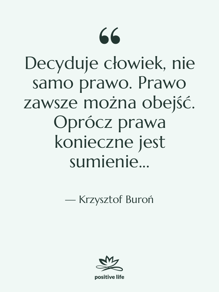 Cytat: Krzysztof Buroń - Decyduje cłowiek, nie samo prawo.&hellip;