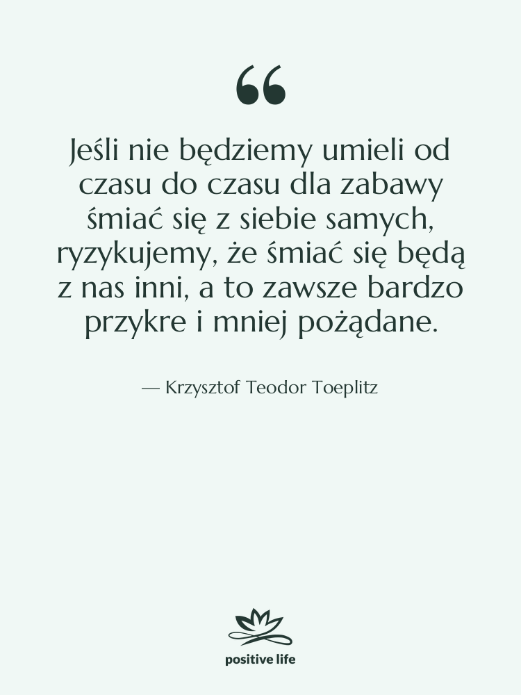 Cytat: Krzysztof Teodor Toeplitz - Jeśli nie będziemy umieli od&hellip;
